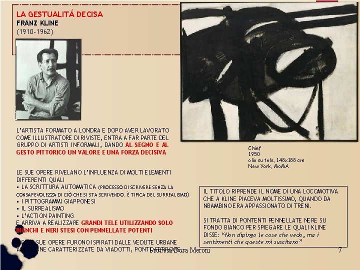 LA GESTUALITÁ DECISA FRANZ KLINE (1910 -1962) L’ARTISTA FORMATO A LONDRA E DOPO AVER