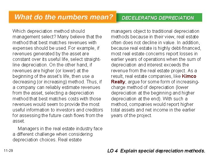 DECELERATNG WHAT’S YOURDEPRECIATION PRINCIPLE Which depreciation method should management select? Many believe that the