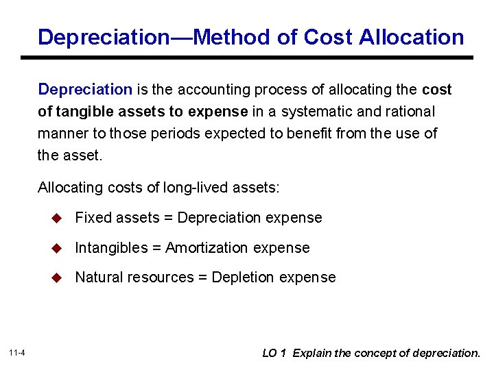 Depreciation—Method of Cost Allocation Depreciation is the accounting process of allocating the cost of