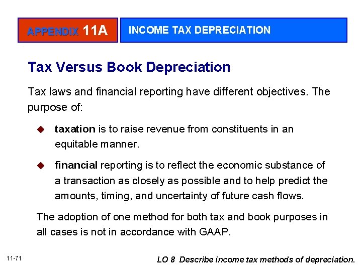 APPENDIX 11 A INCOME TAX DEPRECIATION Tax Versus Book Depreciation Tax laws and financial