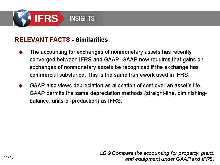 RELEVANT FACTS - Similarities 11 -73 u The accounting for exchanges of nonmonetary assets