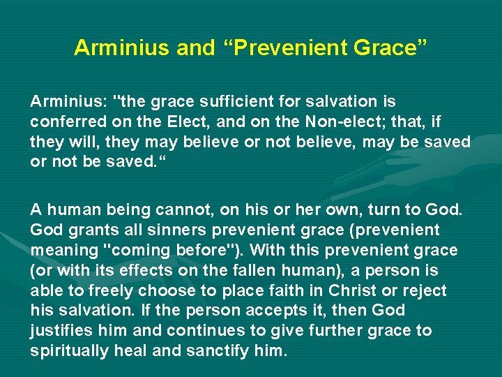 Arminius and “Prevenient Grace” Arminius: "the grace sufficient for salvation is conferred on the