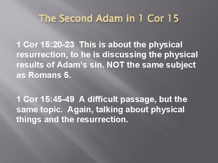 The Second Adam in 1 Cor 15: 20 -23 This is about the physical