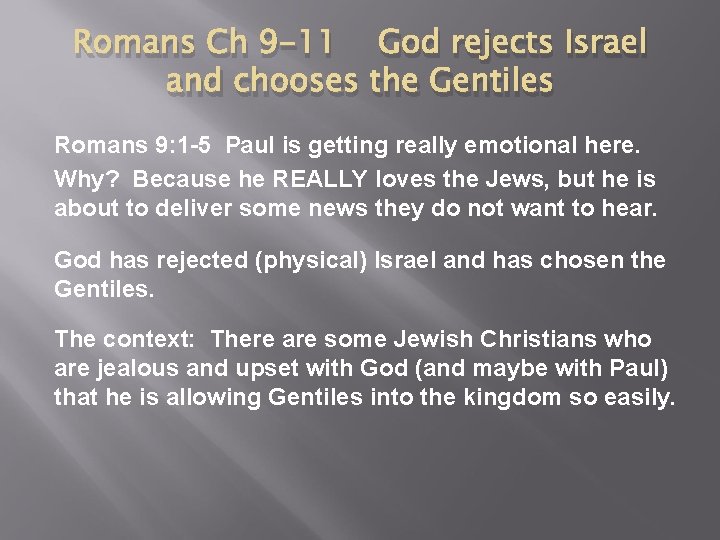 Romans Ch 9 -11 God rejects Israel and chooses the Gentiles Romans 9: 1