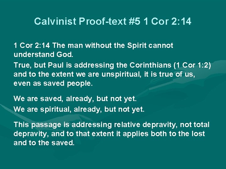 Calvinist Proof-text #5 1 Cor 2: 14 The man without the Spirit cannot understand