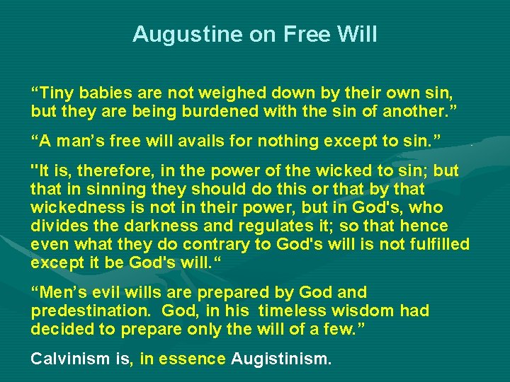 Augustine on Free Will “Tiny babies are not weighed down by their own sin,