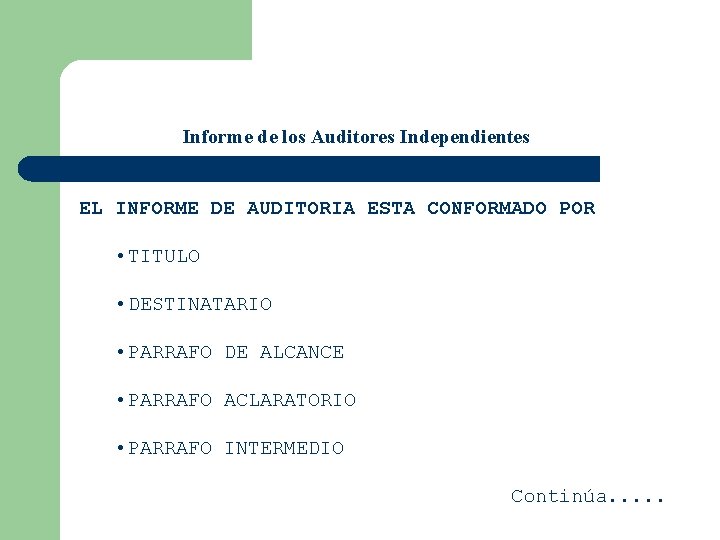 Informe de los Auditores Independientes EL INFORME DE AUDITORIA ESTA CONFORMADO POR • TITULO