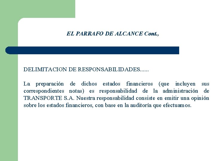  EL PARRAFO DE ALCANCE Cont. , DELIMITACION DE RESPONSABILIDADES. . . La preparación