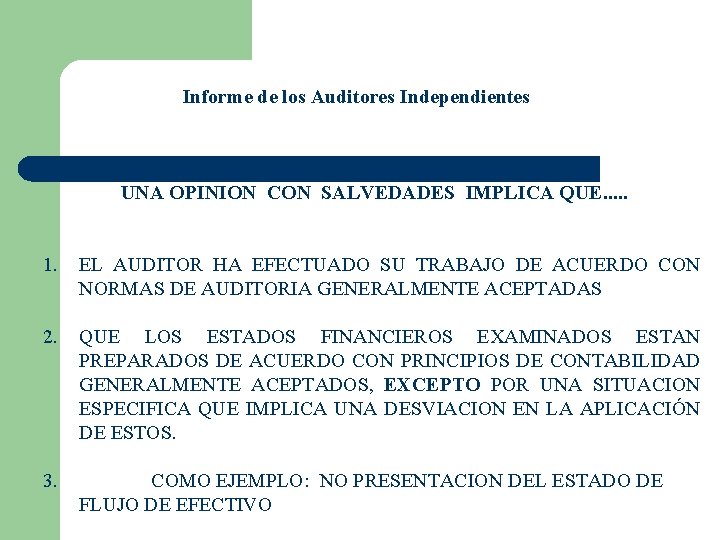 Informe de los Auditores Independientes UNA OPINION CON SALVEDADES IMPLICA QUE. . . 1.