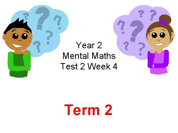 Year 2 Mental Maths Test 2 Week 4 Term 2 