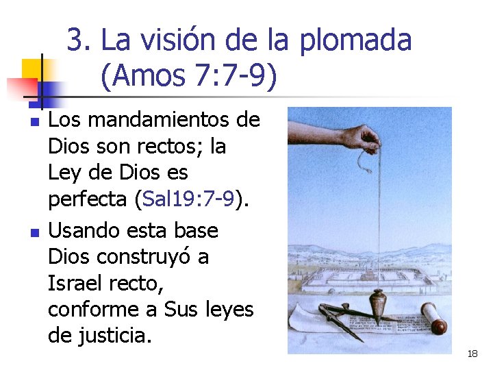 3. La visión de la plomada (Amos 7: 7 -9) n n Los mandamientos 3. La visión de la plomada (Amos 7: 7 -9) n n Los mandamientos