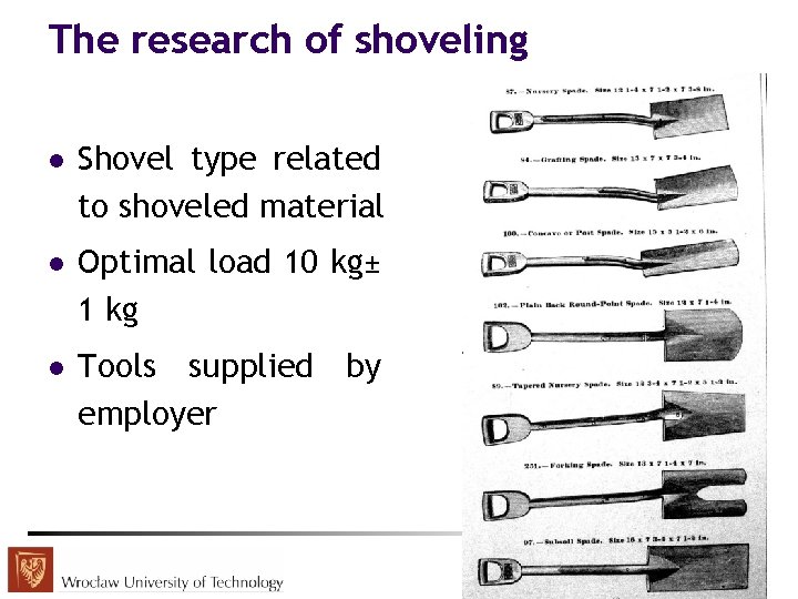 The research of shoveling l Shovel type related to shoveled material l Optimal load