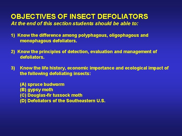 OBJECTIVES OF INSECT DEFOLIATORS At the end of this section students should be able