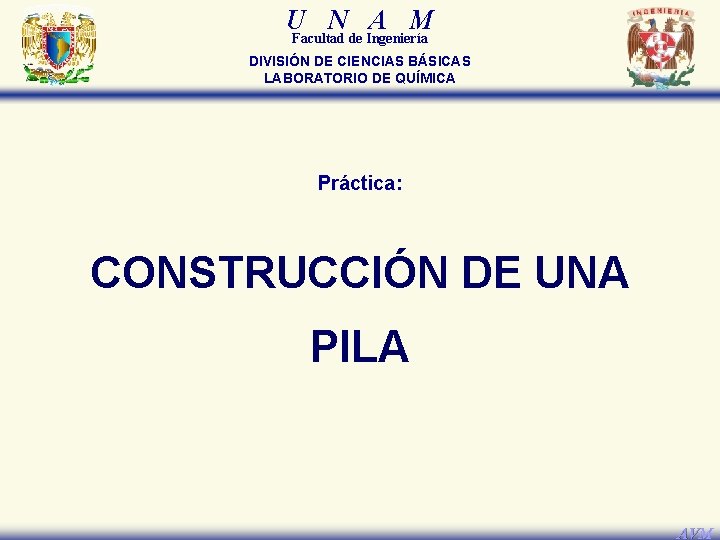 U N A M Facultad de Ingeniería DIVISIÓN DE CIENCIAS BÁSICAS LABORATORIO DE QUÍMICA