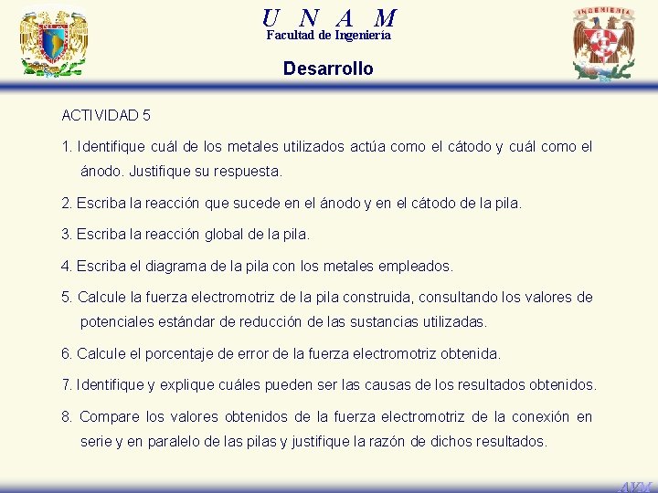 U N A M Facultad de Ingeniería Desarrollo ACTIVIDAD 5 1. Identifique cuál de