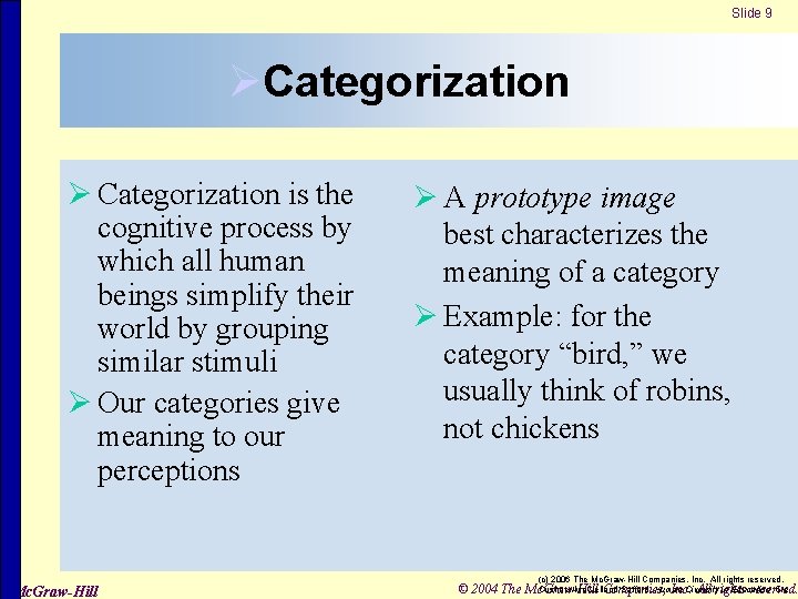 Slide 9 ØCategorization Ø Categorization is the cognitive process by which all human beings Slide 9 ØCategorization Ø Categorization is the cognitive process by which all human beings