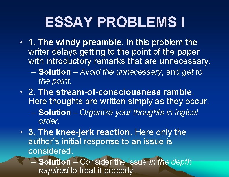 ESSAY PROBLEMS I • 1. The windy preamble. In this problem the writer delays