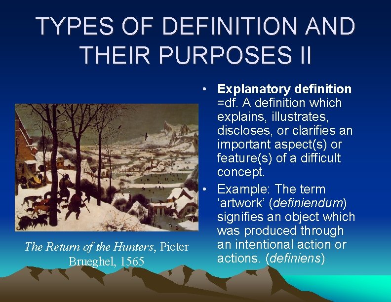 TYPES OF DEFINITION AND THEIR PURPOSES II The Return of the Hunters, Pieter Brueghel,