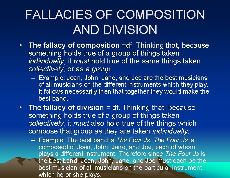 FALLACIES OF COMPOSITION AND DIVISION • The fallacy of composition =df. Thinking that, because