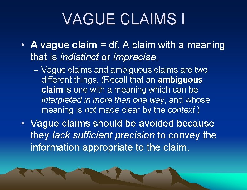 VAGUE CLAIMS I • A vague claim = df. A claim with a meaning