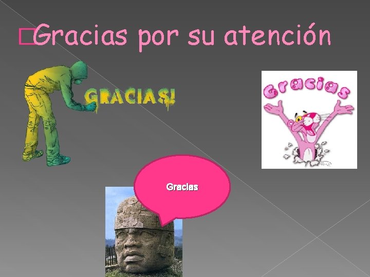 �Gracias por su atención Gracias �Gracias por su atención Gracias