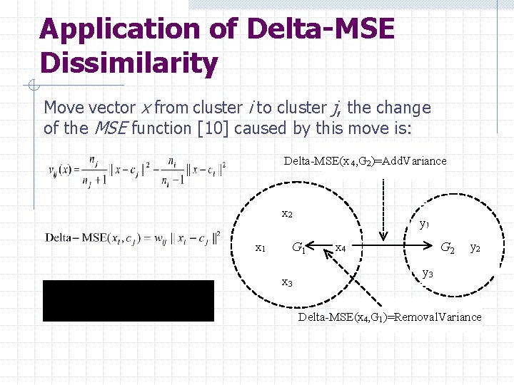 Application of Delta-MSE Dissimilarity Move vector x from cluster i to cluster j, the