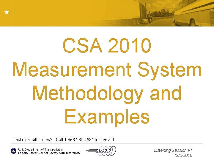 CSA 2010 Measurement System Methodology and Examples Technical difficulties? Call 1 -866 -260 -4631