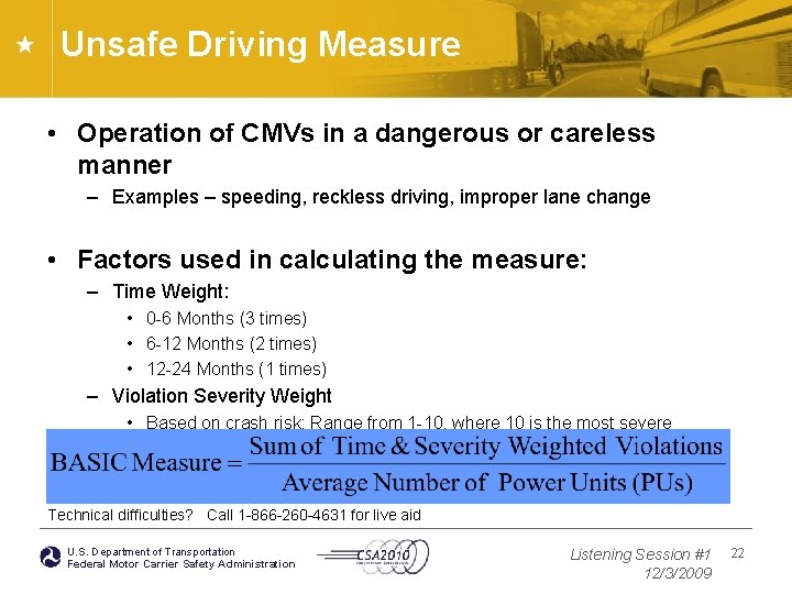 Unsafe Driving Measure • Operation of CMVs in a dangerous or careless manner –