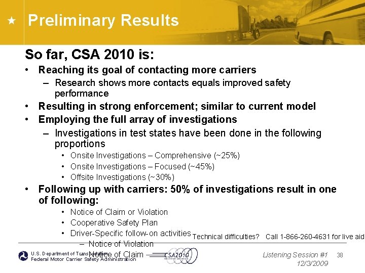 Preliminary Results So far, CSA 2010 is: • Reaching its goal of contacting more