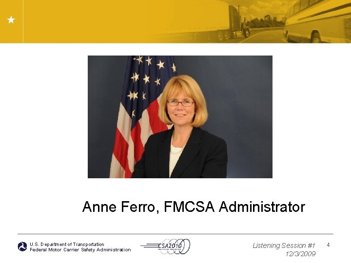 Anne Ferro, FMCSA Administrator U. S. Department of Transportation Federal Motor Carrier Safety Administration