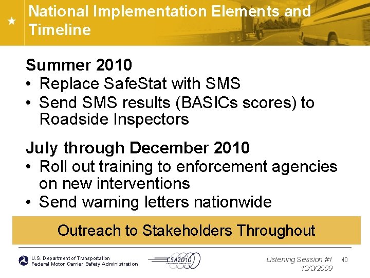 National Implementation Elements and Timeline Summer 2010 • Replace Safe. Stat with SMS •