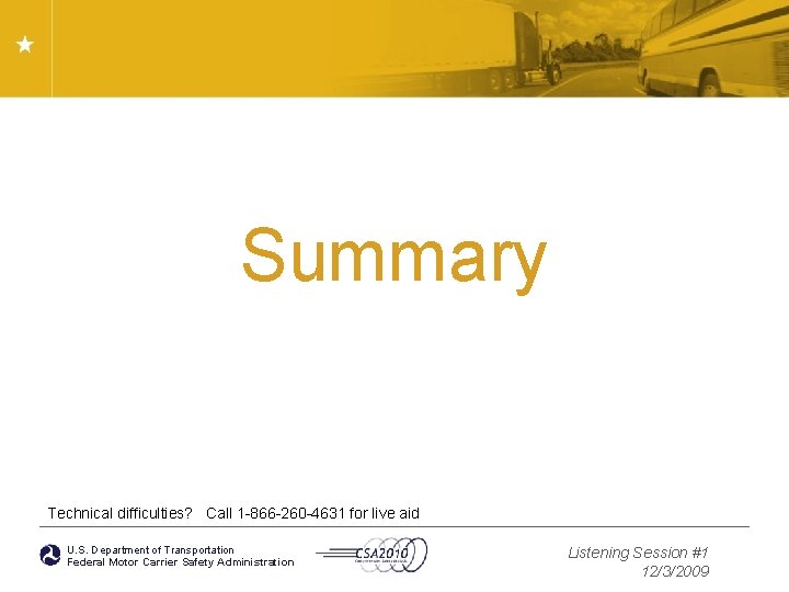 Summary Technical difficulties? Call 1 -866 -260 -4631 for live aid U. S. Department