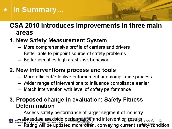 In Summary… CSA 2010 introduces improvements in three main areas 1. New Safety Measurement