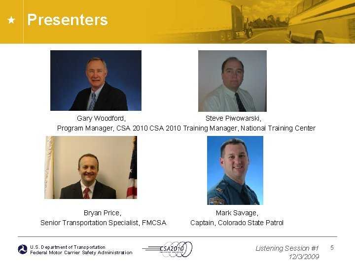 Presenters Gary Woodford, Steve Piwowarski, Program Manager, CSA 2010 Training Manager, National Training Center