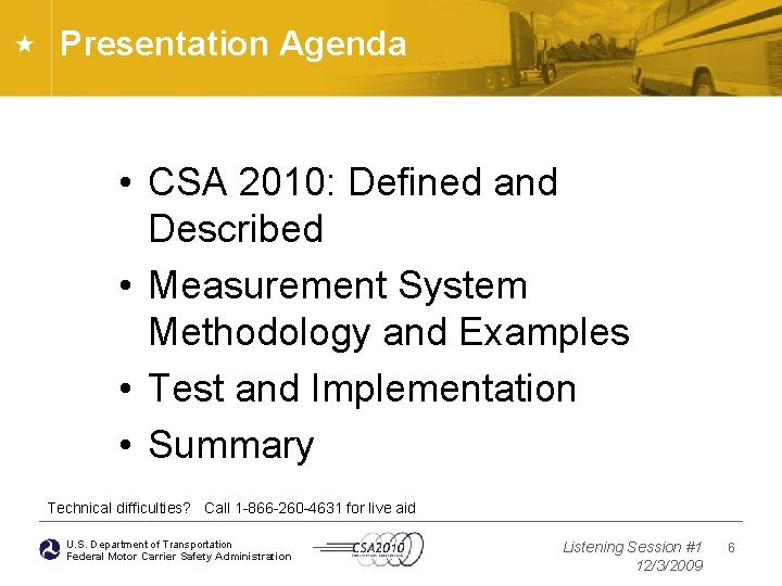 Presentation Agenda • CSA 2010: Defined and Described • Measurement System Methodology and Examples