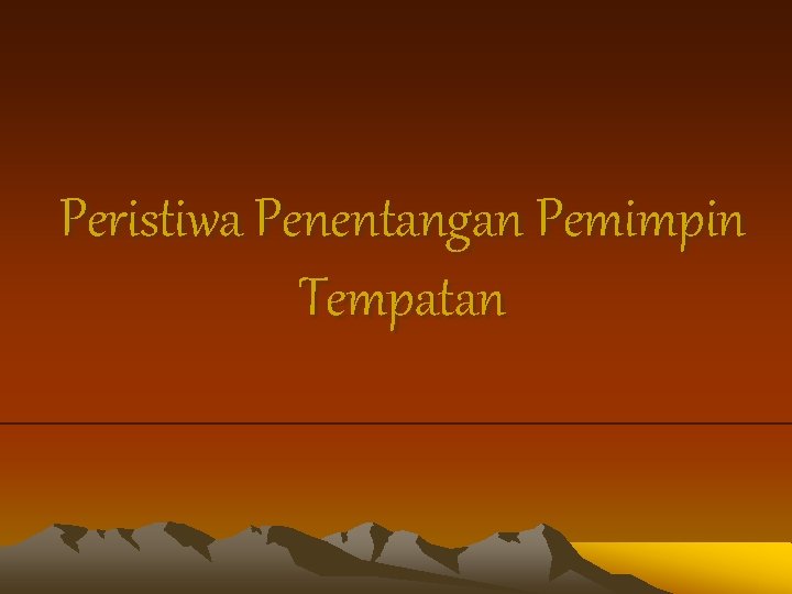 Peristiwa Penentangan Pemimpin Tempatan 