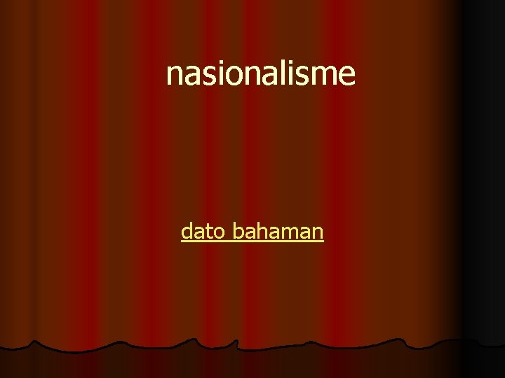 nasionalisme dato bahaman 