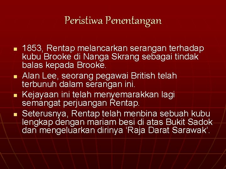 Peristiwa Penentangan n n 1853, Rentap melancarkan serangan terhadap kubu Brooke di Nanga Skrang