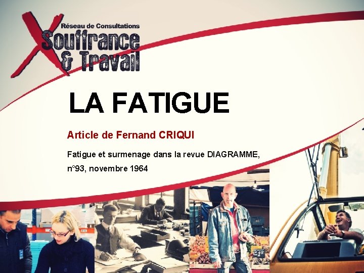 LA FATIGUE Article de Fernand CRIQUI Fatigue et surmenage dans la revue DIAGRAMME, n°