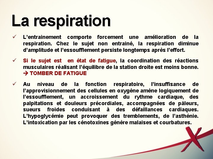 La respiration ü L’entrainement comporte forcement une amélioration de la respiration. Chez le sujet