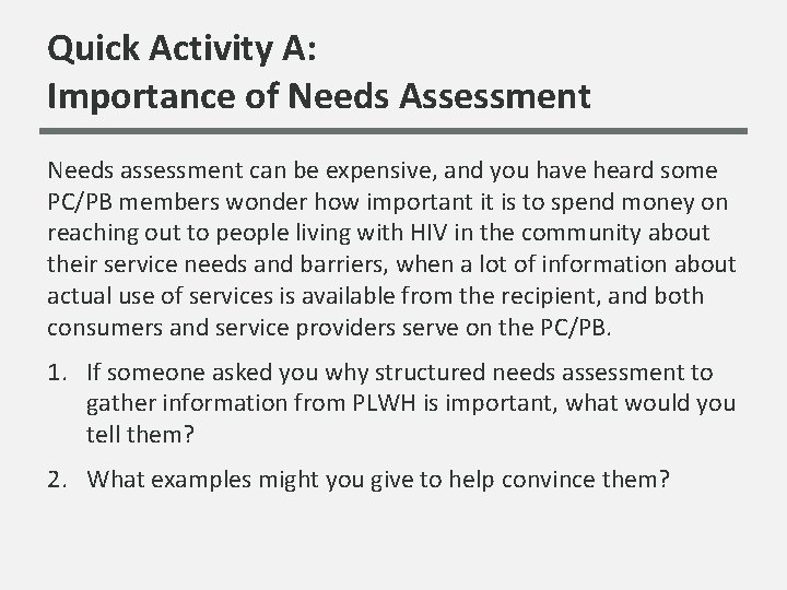 Quick Activity A: Importance of Needs Assessment Needs assessment can be expensive, and you Quick Activity A: Importance of Needs Assessment Needs assessment can be expensive, and you