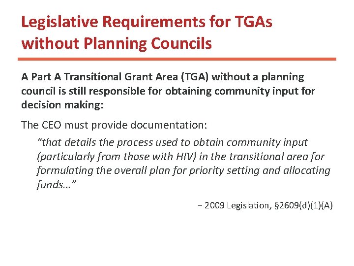 Legislative Requirements for TGAs without Planning Councils A Part A Transitional Grant Area (TGA) Legislative Requirements for TGAs without Planning Councils A Part A Transitional Grant Area (TGA)