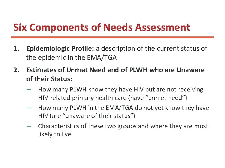 Six Components of Needs Assessment 1 1. Epidemiologic Profile: a description of the current Six Components of Needs Assessment 1 1. Epidemiologic Profile: a description of the current