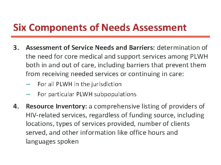 Six Components of Needs Assessment 2 3. Assessment of Service Needs and Barriers: determination Six Components of Needs Assessment 2 3. Assessment of Service Needs and Barriers: determination