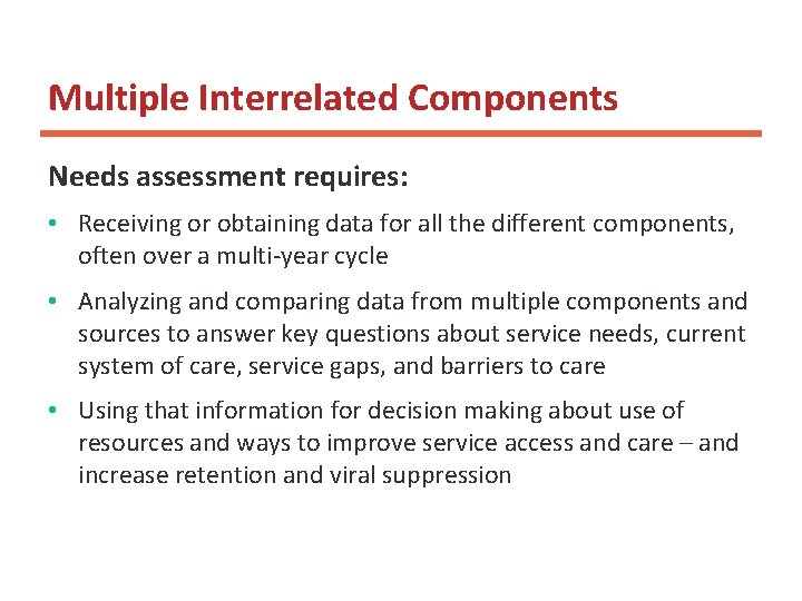 Multiple Interrelated Components Needs assessment requires: • Receiving or obtaining data for all the Multiple Interrelated Components Needs assessment requires: • Receiving or obtaining data for all the