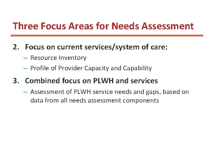 Three Focus Areas for Needs Assessment 2 2. Focus on current services/system of care: Three Focus Areas for Needs Assessment 2 2. Focus on current services/system of care: