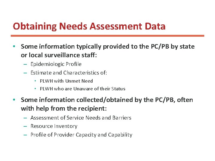 Obtaining Needs Assessment Data • Some information typically provided to the PC/PB by state Obtaining Needs Assessment Data • Some information typically provided to the PC/PB by state