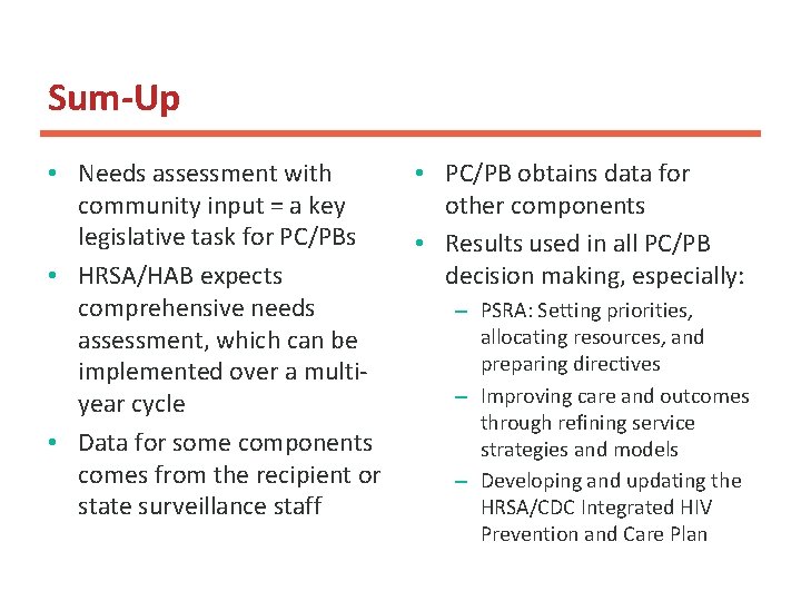 Sum-Up • Needs assessment with community input = a key legislative task for PC/PBs Sum-Up • Needs assessment with community input = a key legislative task for PC/PBs