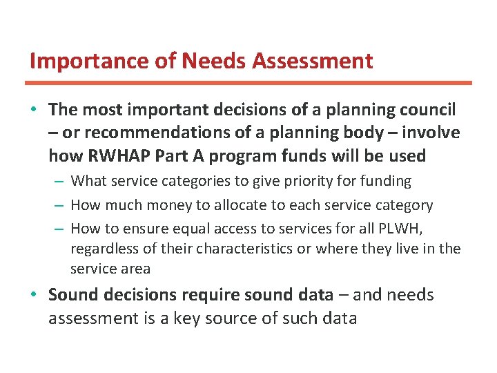 Importance of Needs Assessment 1 • The most important decisions of a planning council Importance of Needs Assessment 1 • The most important decisions of a planning council