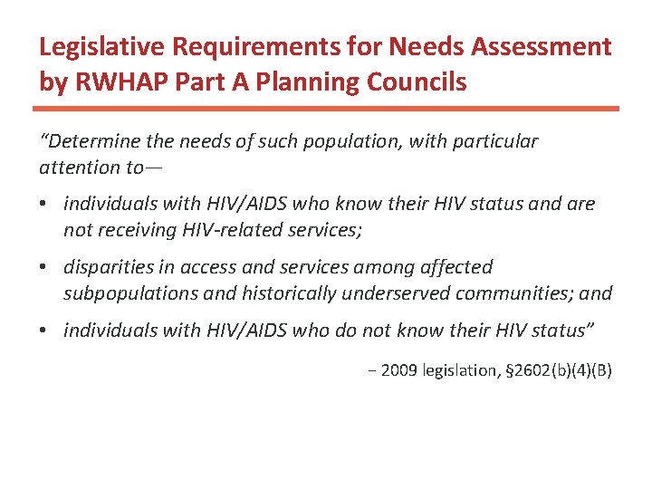 Legislative Requirements for Needs Assessment by RWHAP Part A Planning Councils 2 “Determine the Legislative Requirements for Needs Assessment by RWHAP Part A Planning Councils 2 “Determine the